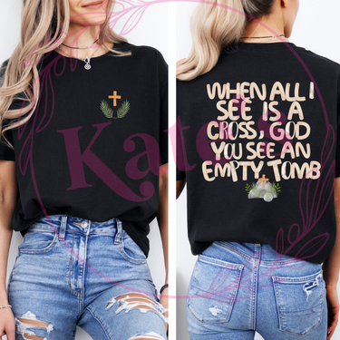 When All I See Is A Cross T-Shirt